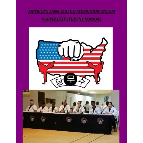 American Tang Soo Do Federation System: Purple Belt Student Manual