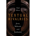 Textual Rivalries: Jesus, Midrash, and Kabbalah