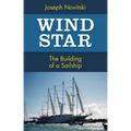 Wind Star: The Building of a Sailship