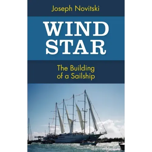 Wind Star: The Building of a Sailship