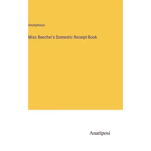 Miss Beecher's Domestic Receipt-Book