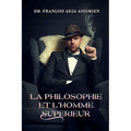 La Philosophie Et l'Homme Superieur
