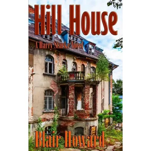 Hill House: A Harry Starke Novel