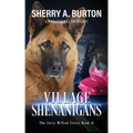 Village Shenanigans: Join Jerry McNeal And His Ghostly K-9 Partner As They Put Their "Gifts" To Good Use.