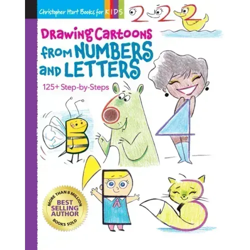 Drawing Cartoons from Numbers and Letters: 125+ Step-By-Steps