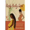 Body Belly Soul: The Black Mother's Guide to a Primal, Peaceful, and Powerful Birth