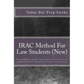 IRAC Method For Law Students (New): The foundations of IRAC once properly laid will never be forgotten and will lead directly to consistent 75% essays