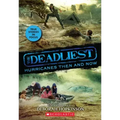 The Deadliest Hurricanes Then and Now (the Deadliest #2, Scholastic Focus): Volume 2