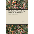 A Collection of Vintage Sewing Patterns for the Making of Home Accessories