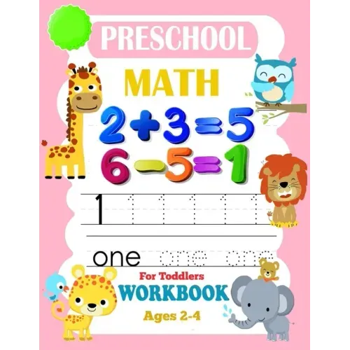 Preschool Math Workbook for Toddlers Ages 2-4: Math Addition And Subtraction Workbook, Beginner Math Preschool Learning Book (Practical Math ) + Lette