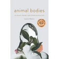Animal Bodies: On Death, Desire, and Other Difficulties