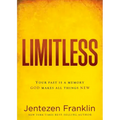 Limitless: Your Past Is a Memory. God Makes All Things New.