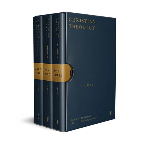 Christian Theology, Volume 1: The Grace of Our Lord Jesus Christ