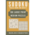 Sudoku Puzzle Book For Adults: 100 Large Print Medium Puzzles for Sudoku Lovers and Enthusiasts To Enjoy