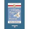 The Greatest Power in the World (Large Print 16pt)
