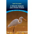 A White Heron and Other Stories