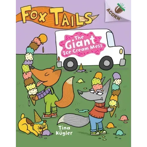 The Giant Ice Cream Mess: An Acorn Book (Fox Tails #3): Volume 3