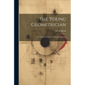 The Young Geometrician; Or, Practical Geometry Without Compasses
