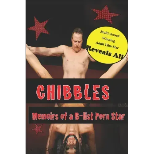 Chibbles: Memoirs of a B-list Porn Star