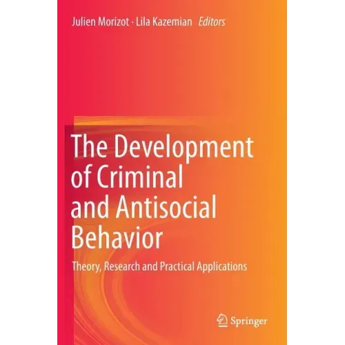 The Development of Criminal and Antisocial Behavior: Theory, Research and Practical Applications