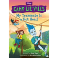 My Teammate Is a Hot Head (Disney Camp Lil Vills, Book 2)