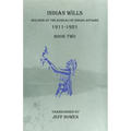 Indian Wills 1911-1921 Book Two: Records of the Bureau of Indian Affairs