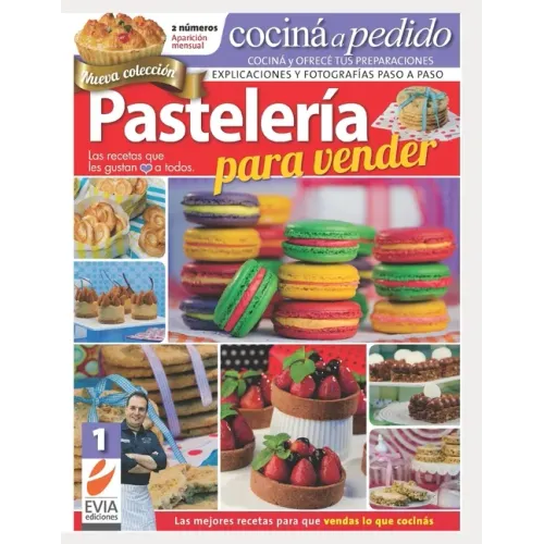 Pastelería para vender 1: Las recetas que gustan a todos