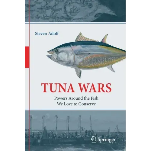 Tuna Wars: Powers Around the Fish We Love to Conserve