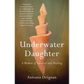 Underwater Daughter: A Memoir of Survival and Healing
