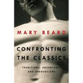 Confronting the Classics: Traditions, Adventures, and Innovations