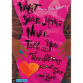 What Your Mama Never Told You: True Stories about Sex and Love