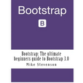 Bootstrap: The ultimate beginners guide to Bootstrap 3.0