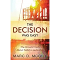 The Decision Was Easy: The Ground Truth About Safety Leadership