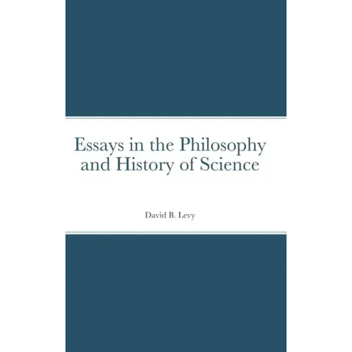Essays in the Philosophy and History of Science