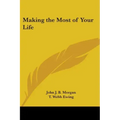 Making the Most of Your Life