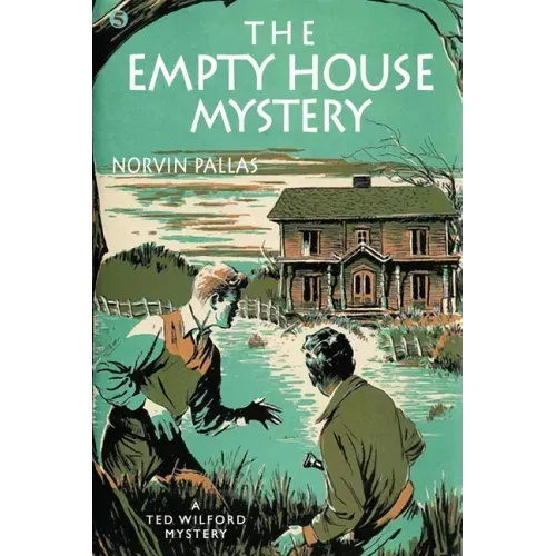 The Empty House Mystery: A Ted Wilford Mystery