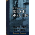 The Strange Case of Dr. Jekyll and Mr. Hyde (Annotated Keynote Classics)