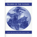 Pilgrim of the Clouds: Poems and Essays from Ming Dynasty China