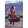 On the Margins of Tibet: Cultural Survival on the Sino-Tibetan Frontier