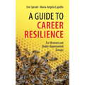A Guide to Career Resilience: For Women and Under-Represented Groups