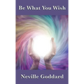 Be What You Wish