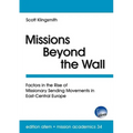 Missions Beyond the Wall: Factors in the Rise of Missionary Sending Movements in East-Central Europe