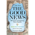 ... And Now, The Good News: 20 Years of Inspiring News Stories