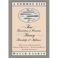 A Common Life: Four Generations of American Literary Friendships and Influence