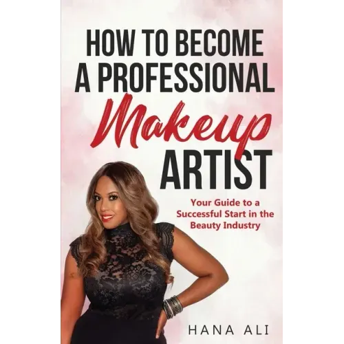 How to Become a Professional Makeup Artist: Your Guide to a Successful Start in the Beauty Industry