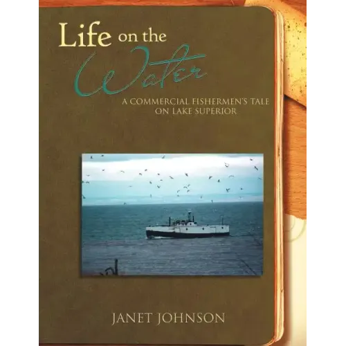 Life on the Water: A Commercial Fishermen's Tale on Lake Superior
