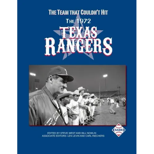 The Team That Couldn't Hit: The 1972 Texas Rangers