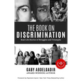 The Book on Discrimination: Real Life Stories of Struggles and Triumphs