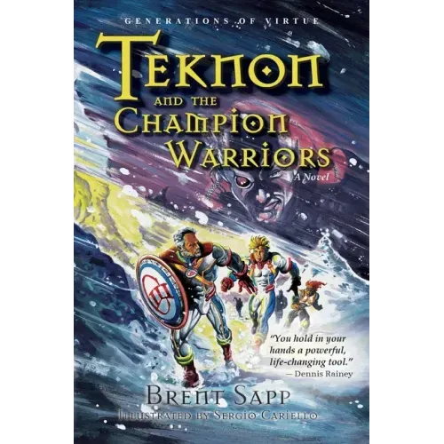 Teknon and the CHAMPION Warriors: A Son's Quest for Courageous Manhood