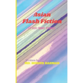 Asian Flash Fiction: 53 Very Short Stories
